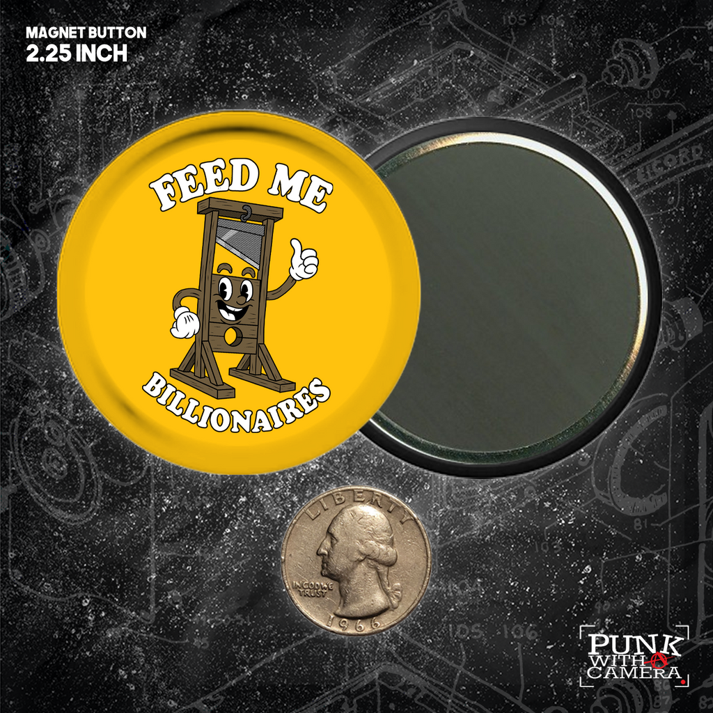 Feed Me Billionaires - Buttons (1.5 & 2.25 Inch)