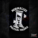 Normalize Political Violence