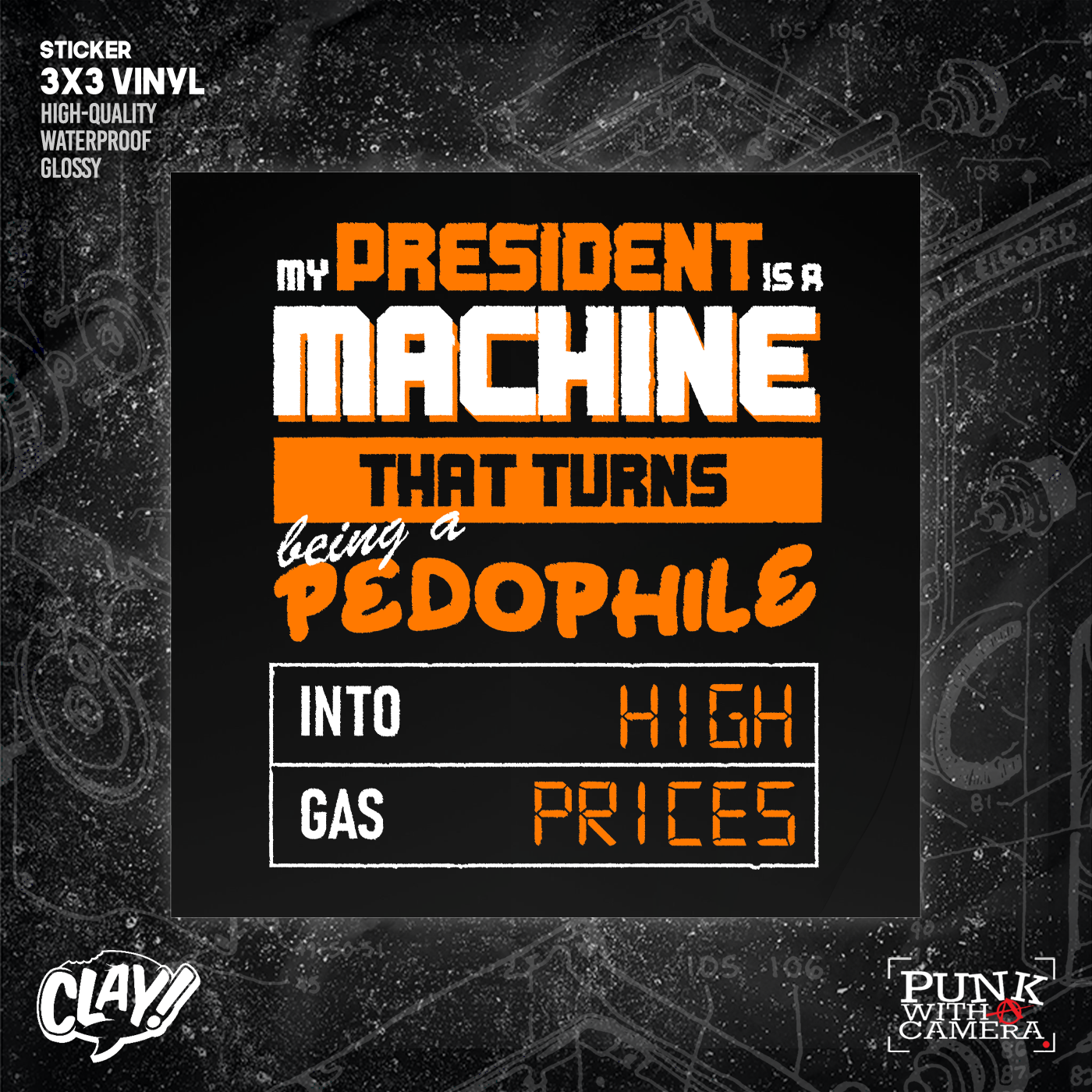 My President Is A Machine That Turns Being A Pedophile Into High Gas Prices - Sticker (3x3)
