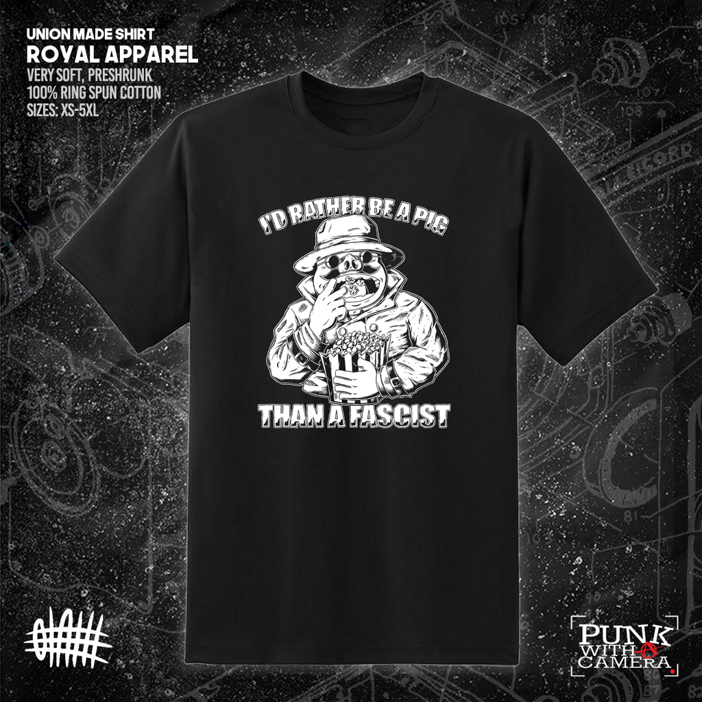 I'd Rather Be A Pig Than A Fascist - Olafh Ace