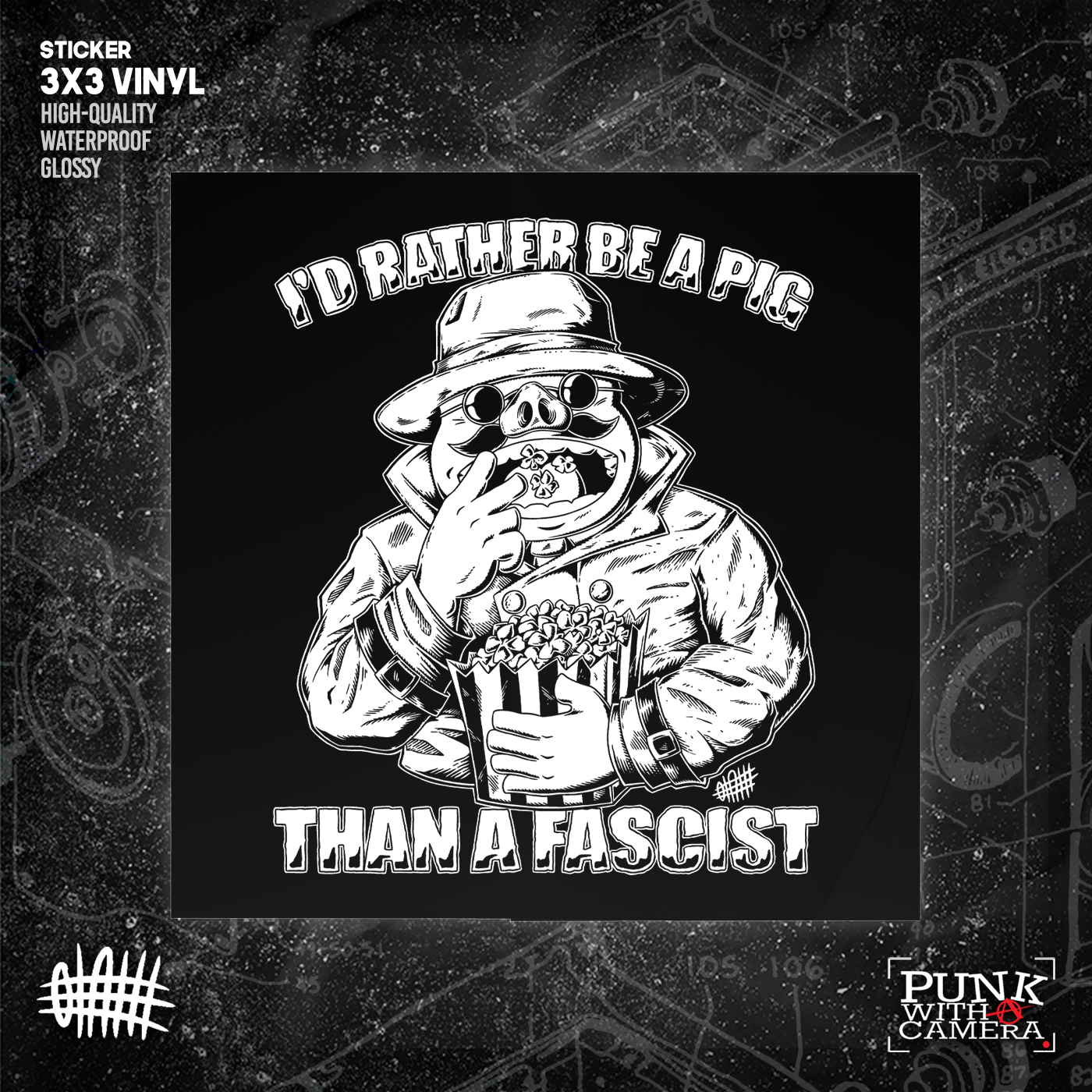 I'd Rather Be A Pig Than A Fascist - Sticker (3X3)
