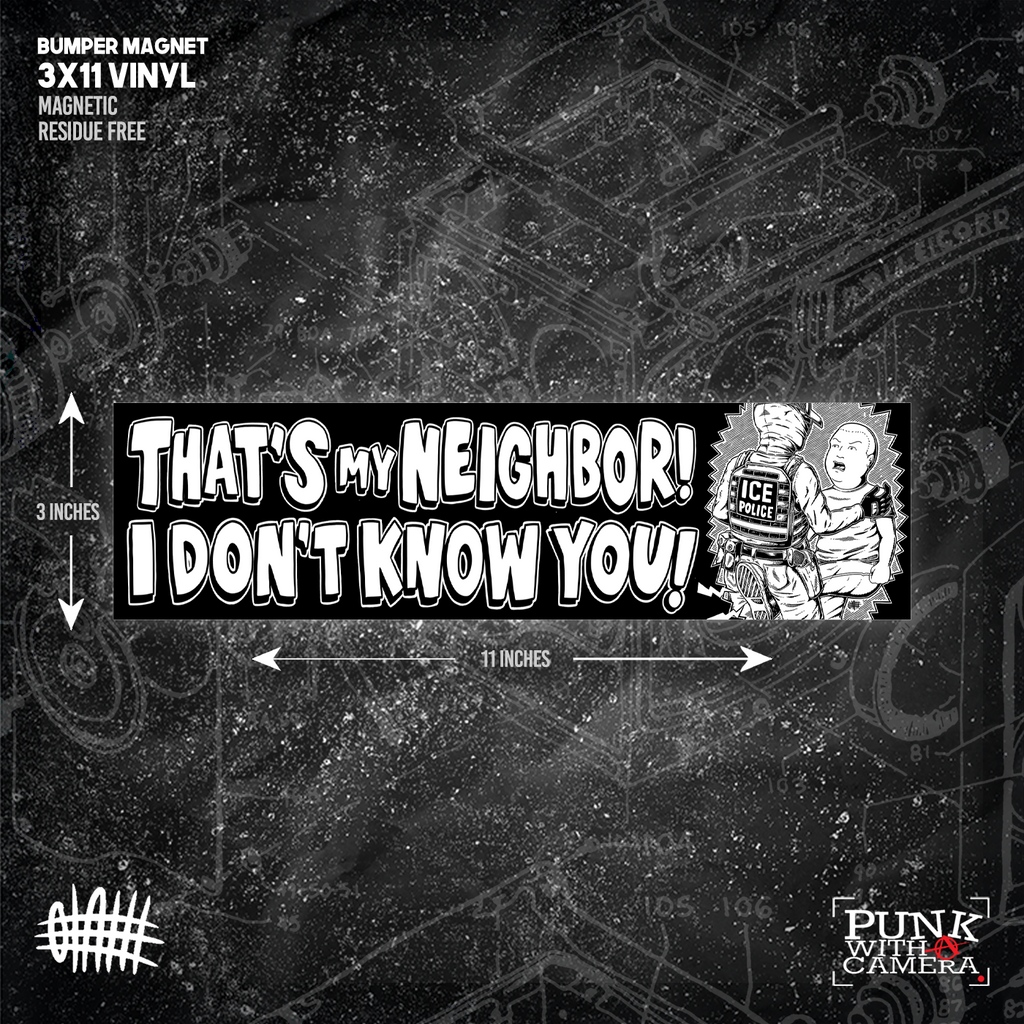 That's My Neighbor I Don't Know You!! - Bumper Sticker (11X3)