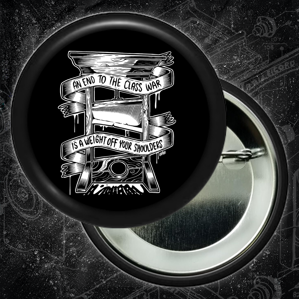An End To The Class War Is A Weight Off Your Shoulders - Buttons (1.5 & 2.25 Inch)
