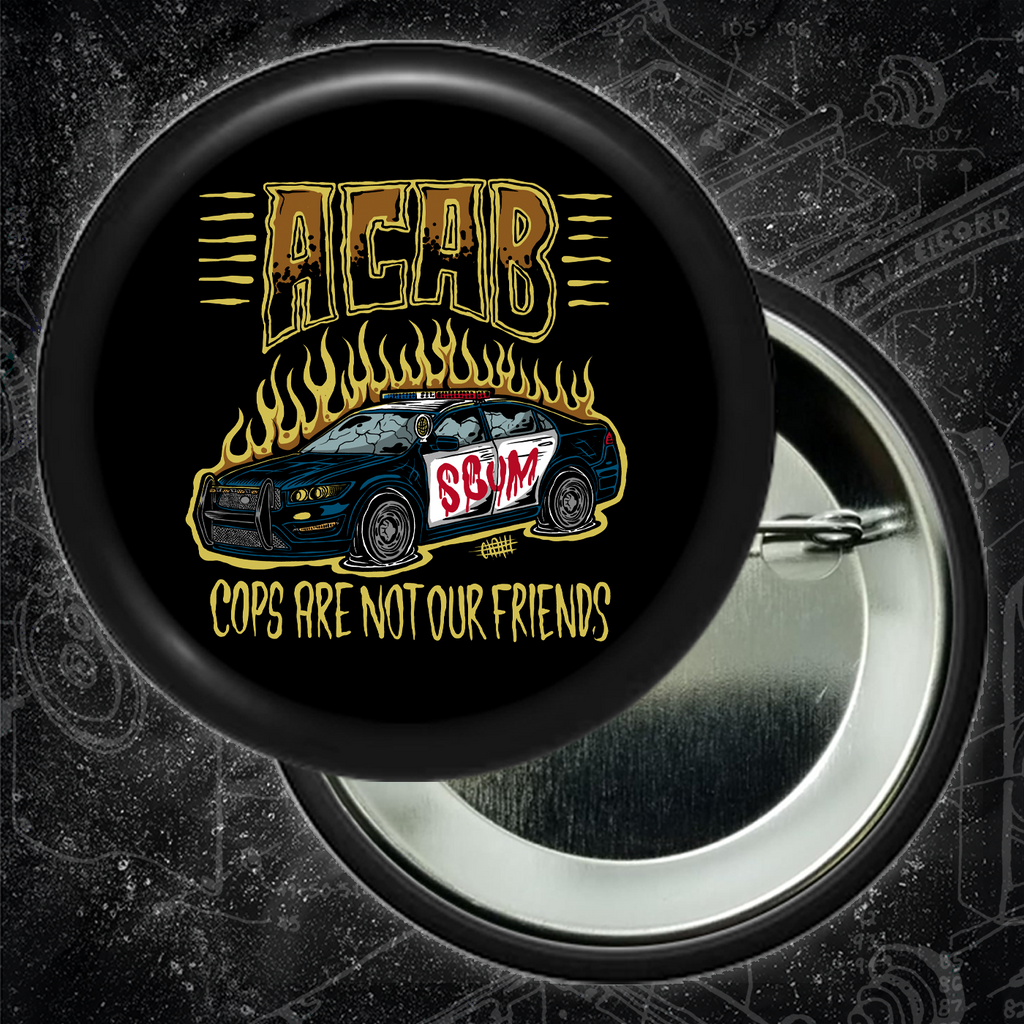 Cops Are Not Our Friends - Buttons (1, 1.25, 1.5, & 2.25 Inch)