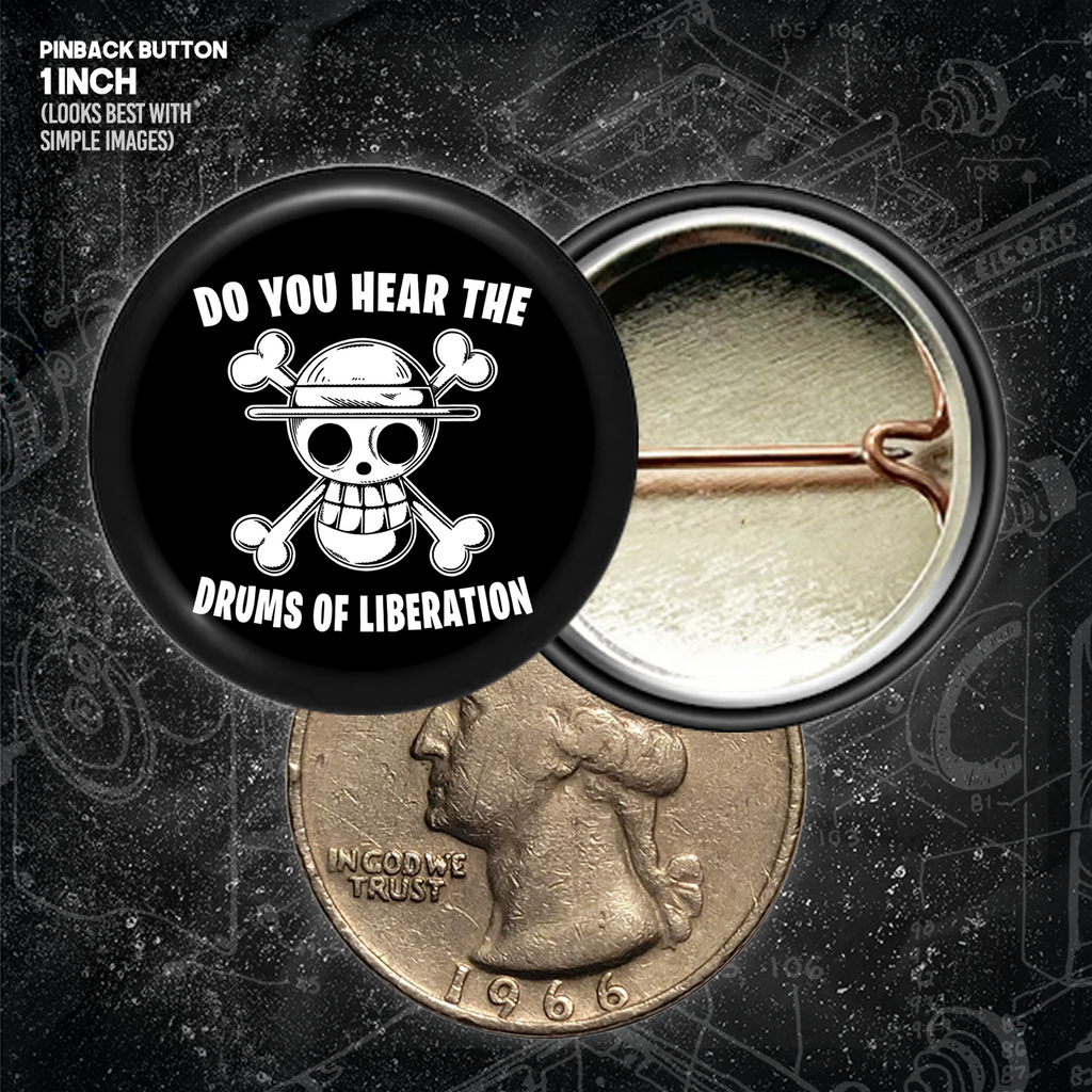 Do You Hear The Drums Of Liberation - Buttons (1, 1.25, 1.5, & 2.25 Inch)