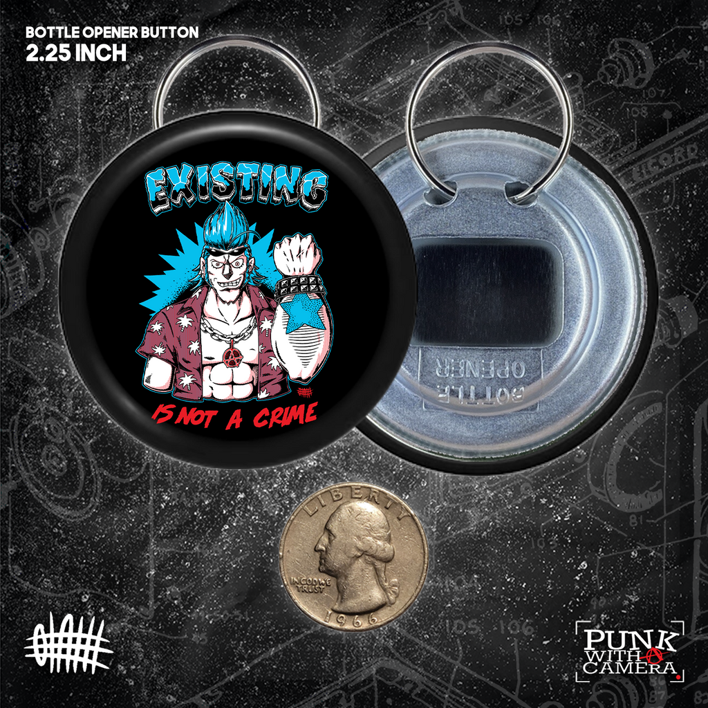Existing Is Not A Crime - Buttons (1.5 & 2.25 Inch)