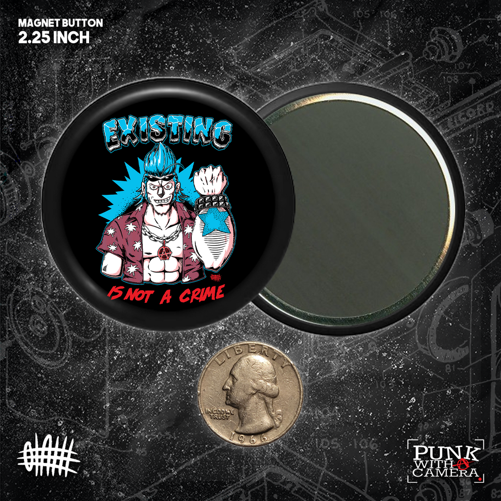 Existing Is Not A Crime - Buttons (1.5 & 2.25 Inch)