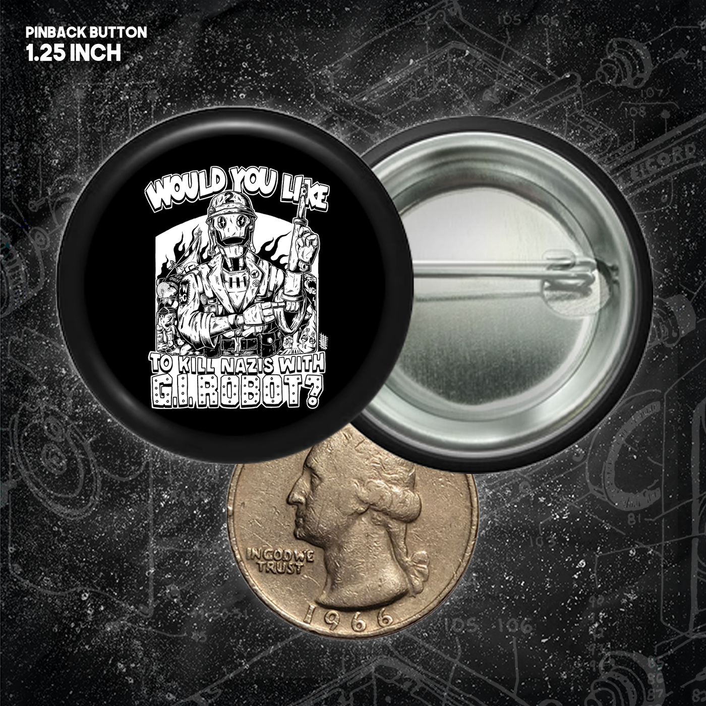 Would You Like To Kill Nazis With GI Robot? - Buttons (1, 1.25 1.5, & 2.25 Inch)