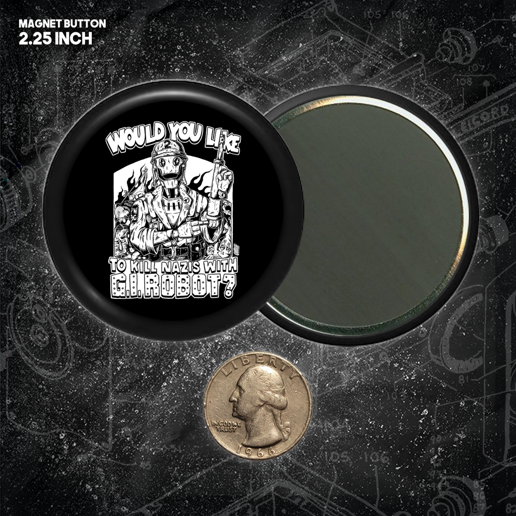 Would You Like To Kill Nazis With GI Robot? - Buttons (1, 1.25 1.5, & 2.25 Inch)