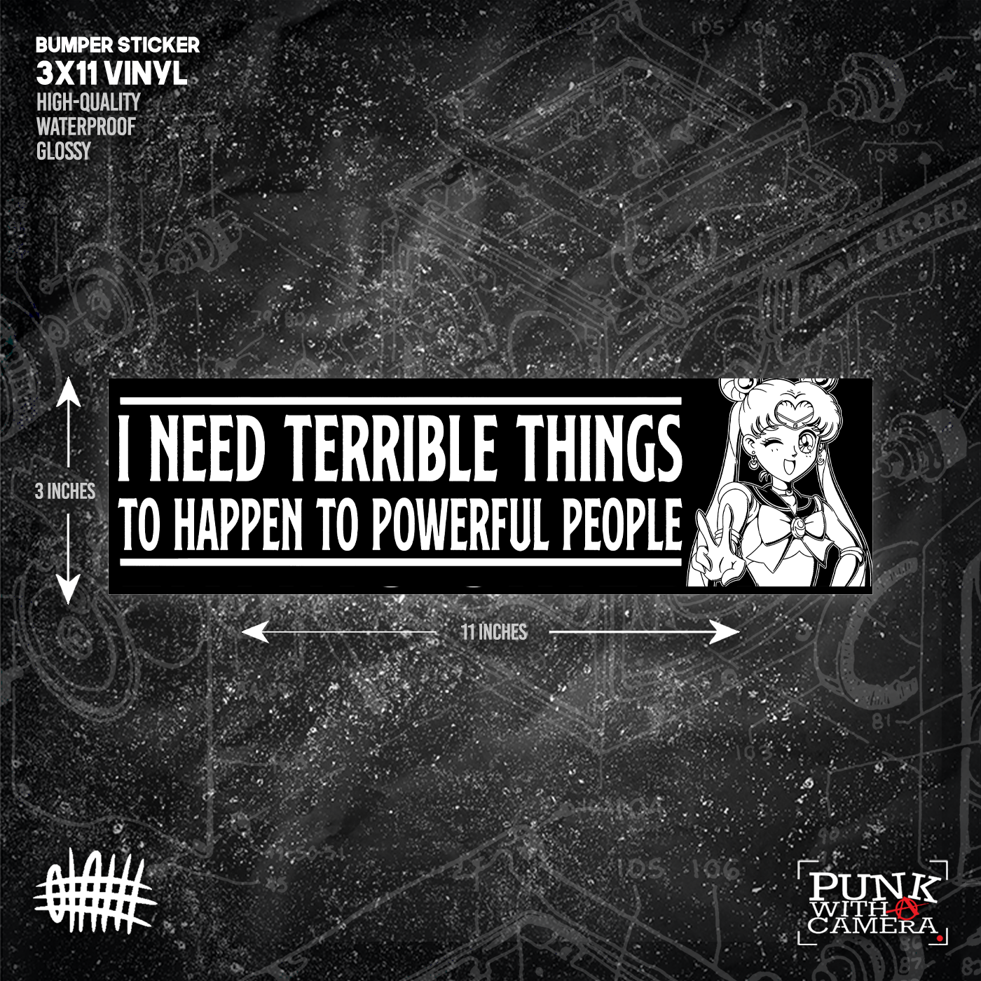 I Need Terrible Things To Happen To Powerful People - Bumper Sticker (11X3)