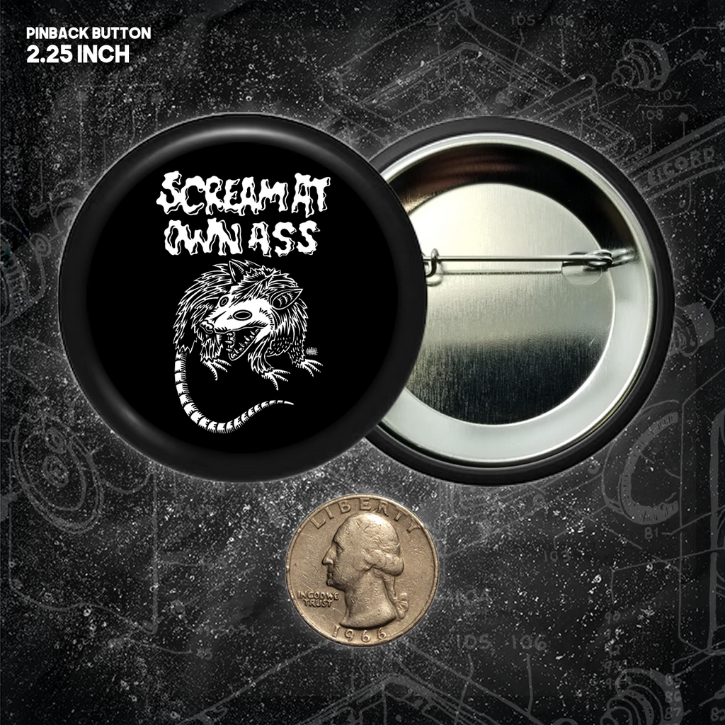 Scream At Own Ass - Buttons (1, 1.25 1.5, & 2.25 Inch)