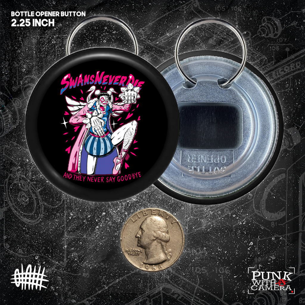 Swans Never Die  - Button 2.25 Inch