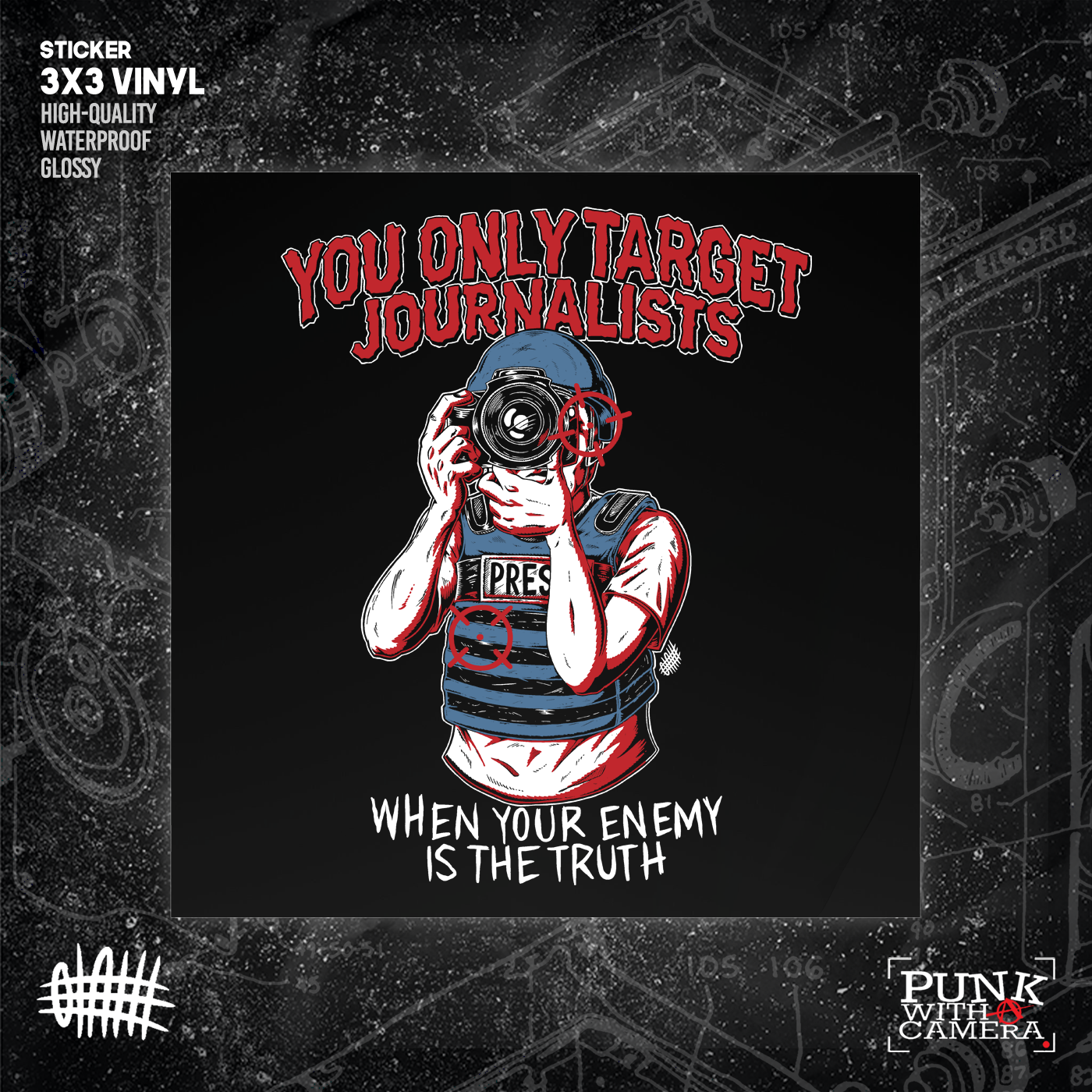 You Only Target Journalists When Your Enemy Is The Truth  - Sticker (3x3)
