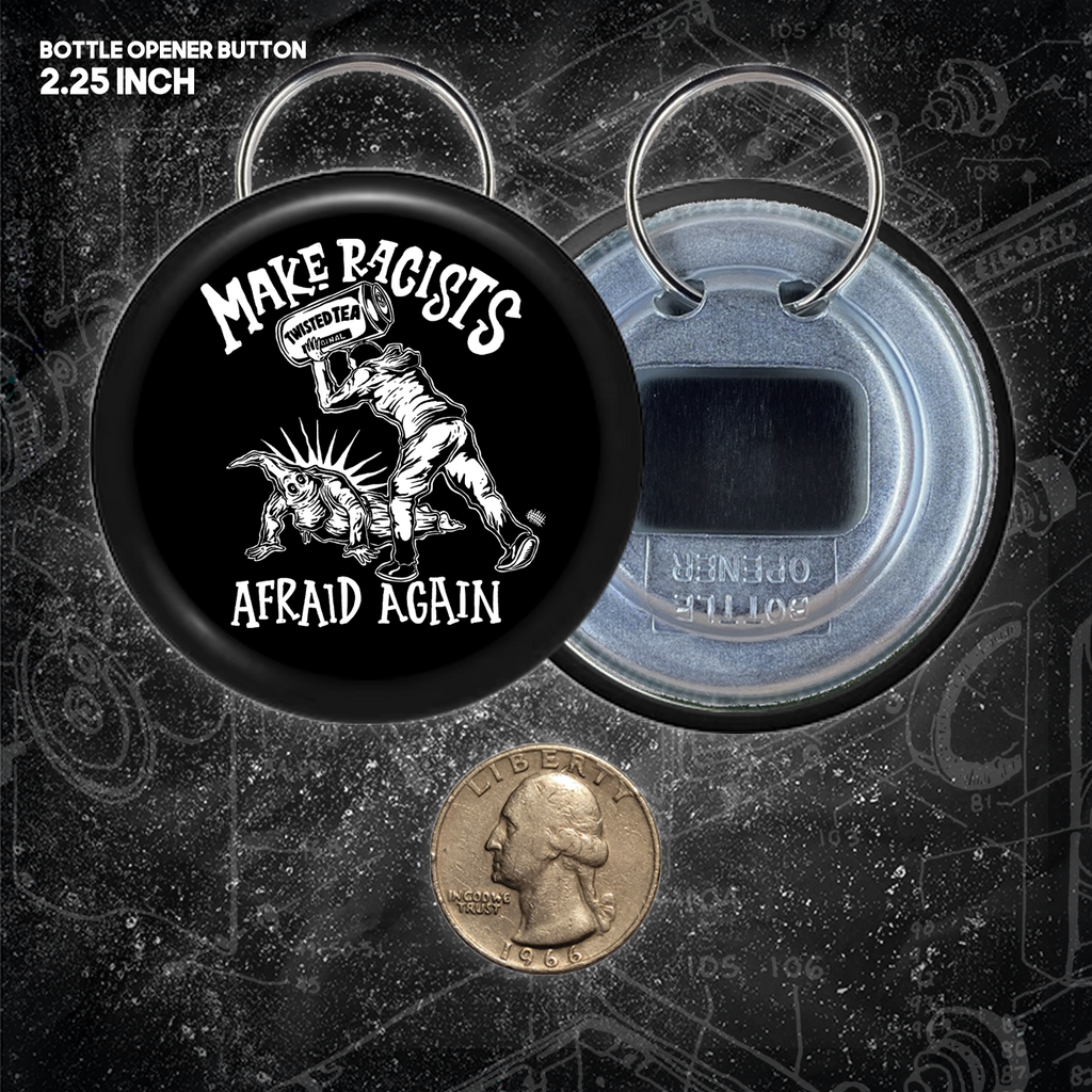 Make Racists Afraid Again - Twisted Tea - Buttons (1.5 & 2.25 Inch)