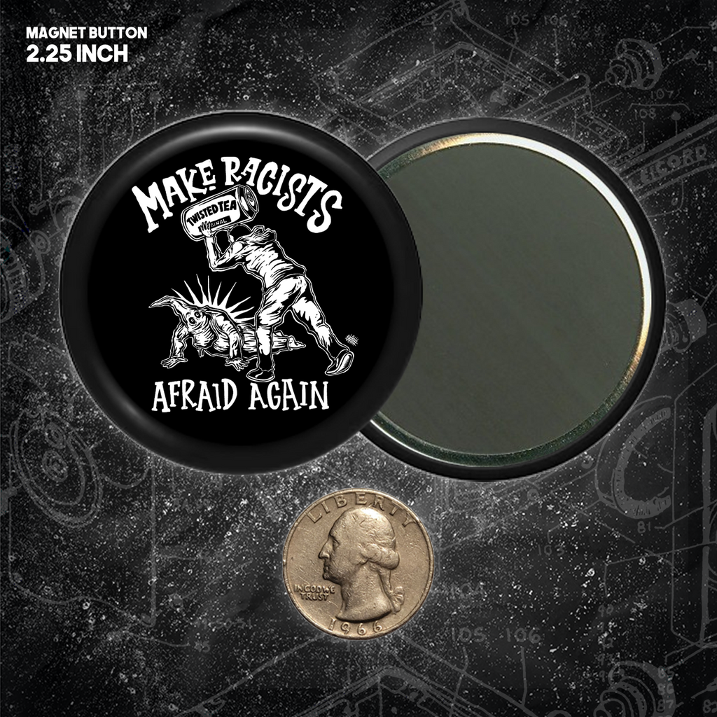 Make Racists Afraid Again - Twisted Tea - Buttons (1.5 & 2.25 Inch)
