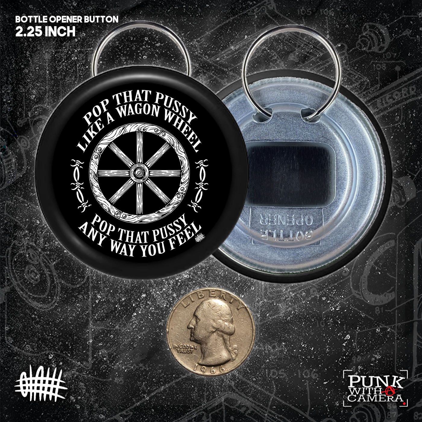 Pop That Pussy Like A Wagon Wheel - Buttons (1.5, & 2.25 Inch)