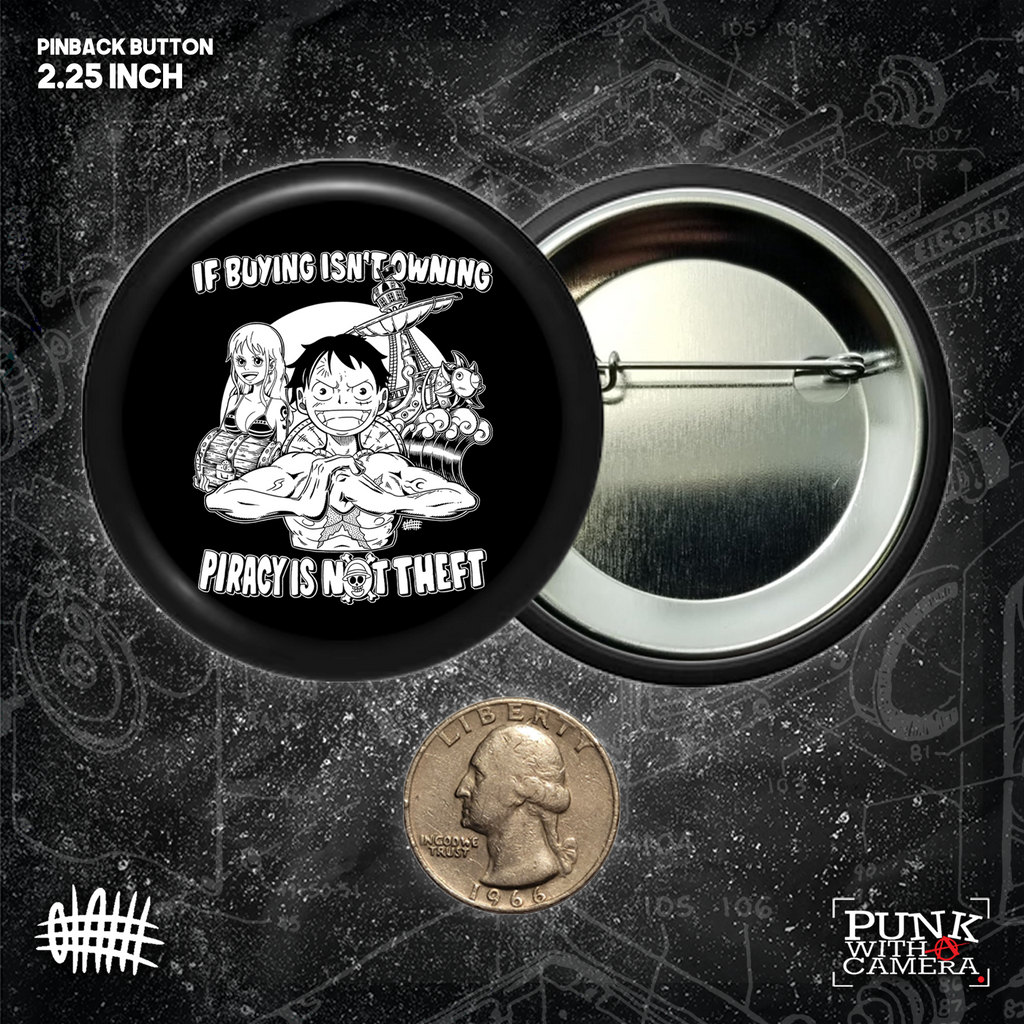 If Buying Isn't Owning Then Piracy Isn't Theft - Buttons (1.5 & 2.25 Inch)