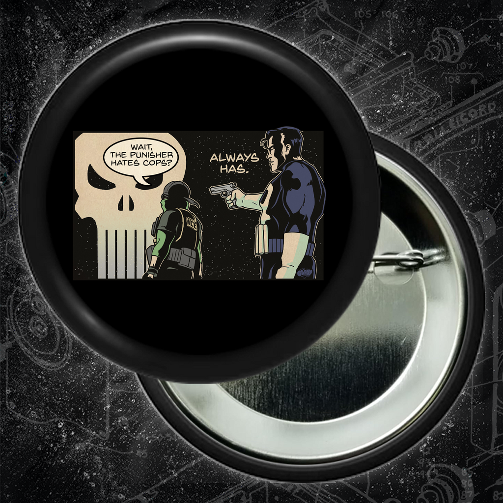 Wait, The Punisher Hates Cops? - Always Has  - Button 2.25 Inch