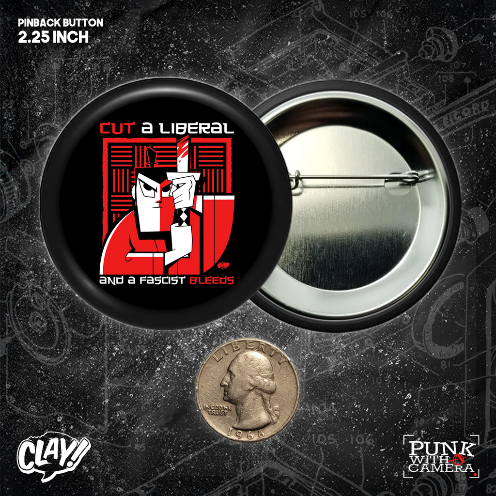 Cut A Liberal And A Fascist Bleeds  - Button 2.25 Inch