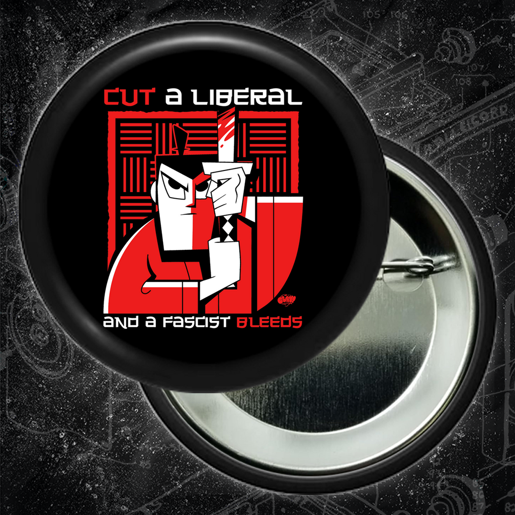 Cut A Liberal And A Fascist Bleeds  - Button 2.25 Inch