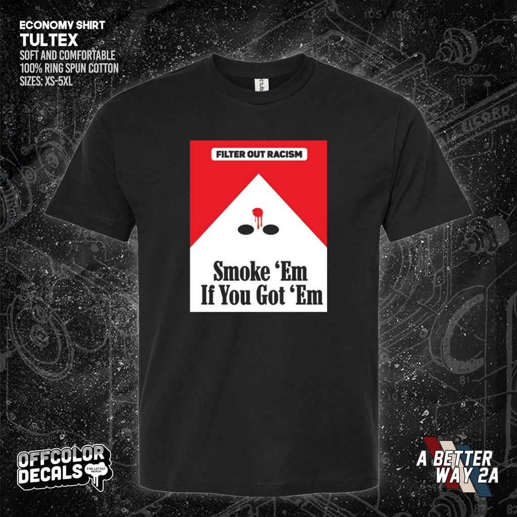 Smoke Em' If Ya Got Em - A Better Way 2A