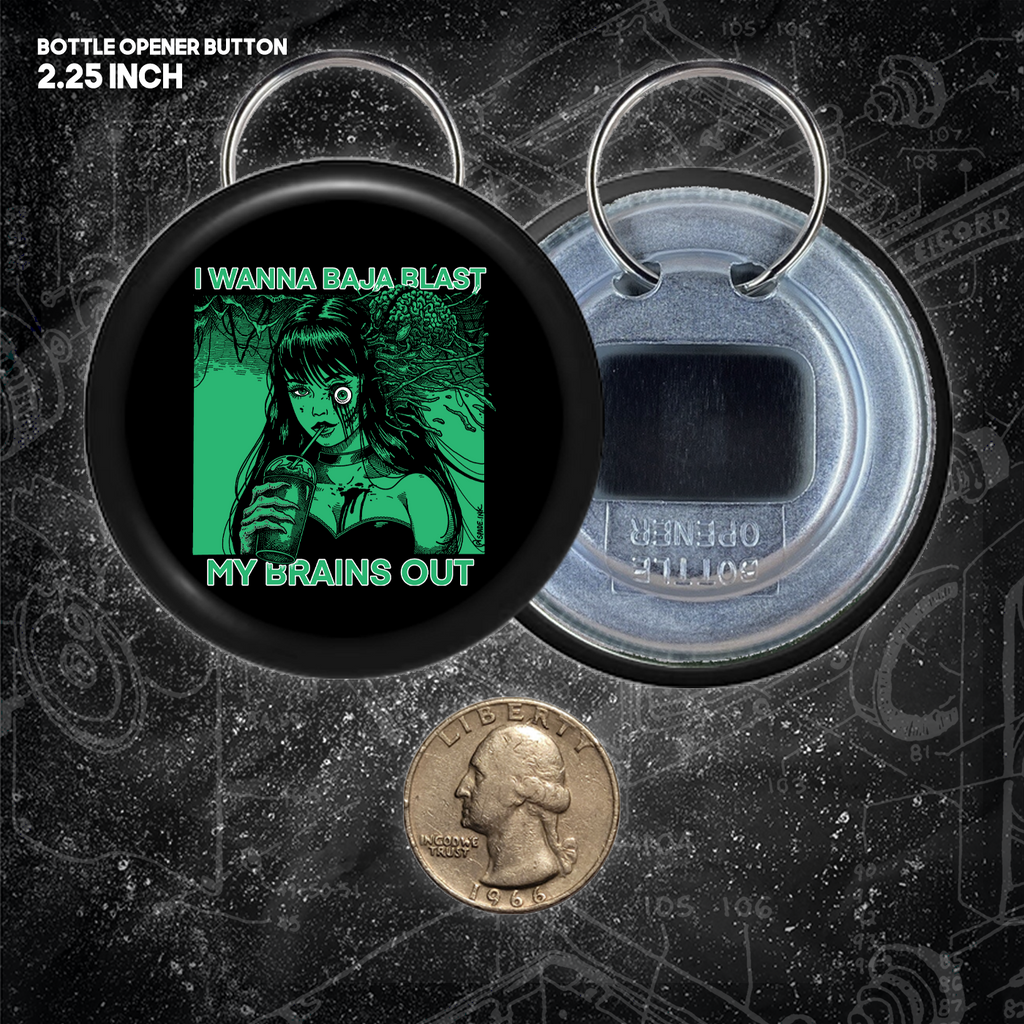 I Want To Baja Blast My Brains Out - Buttons (1.5 & 2.25 Inch)