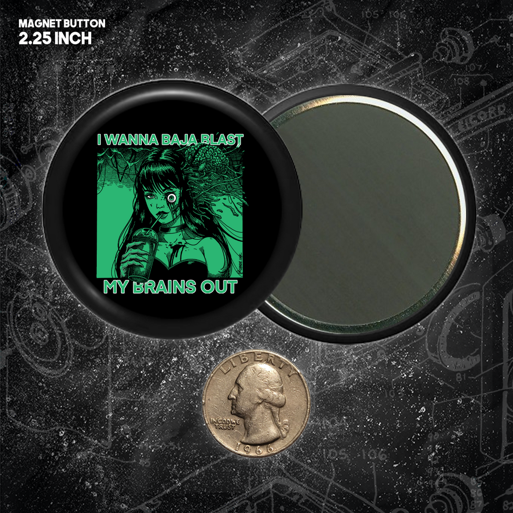 I Want To Baja Blast My Brains Out - Buttons (1.5 & 2.25 Inch)
