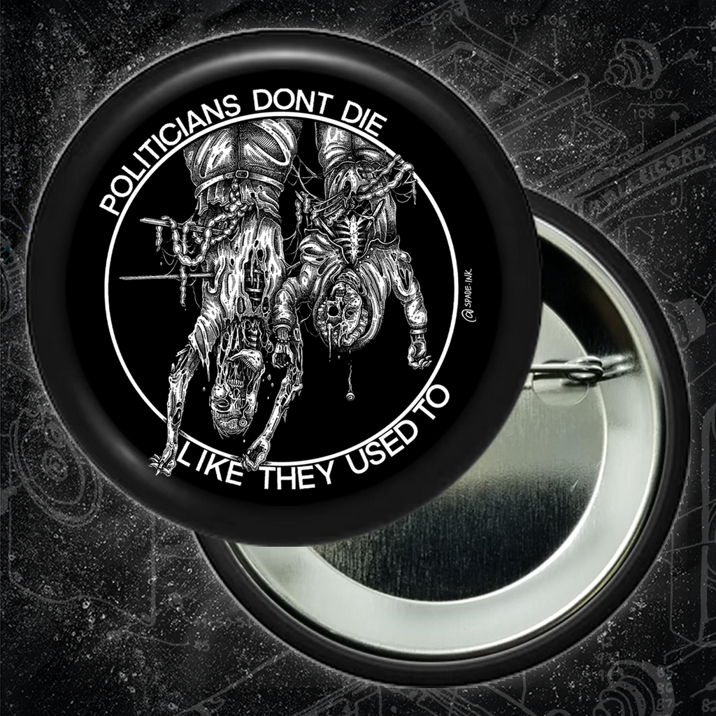 Politicians Don't Die Like They Used To (Benito Mussolini) - Buttons (1.5 & 2.25 Inch)