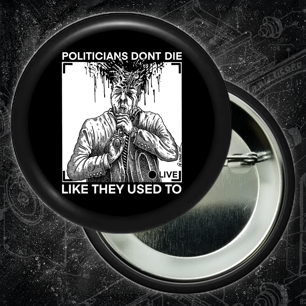 Politicians Don't Die Like They Used To (R. Budd Dwyer) - Buttons (1.5 & 2.25 Inch)