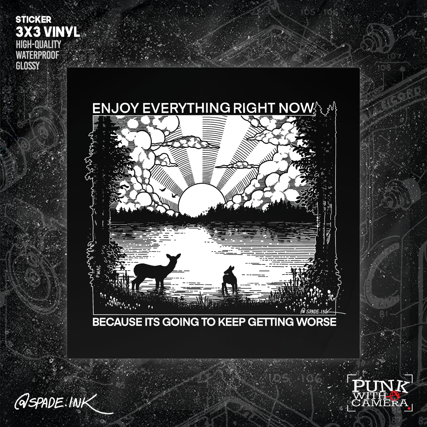 Enjoy Everything Right Now Because It Is Going To Keep Getting Worse - Sticker (3x3)