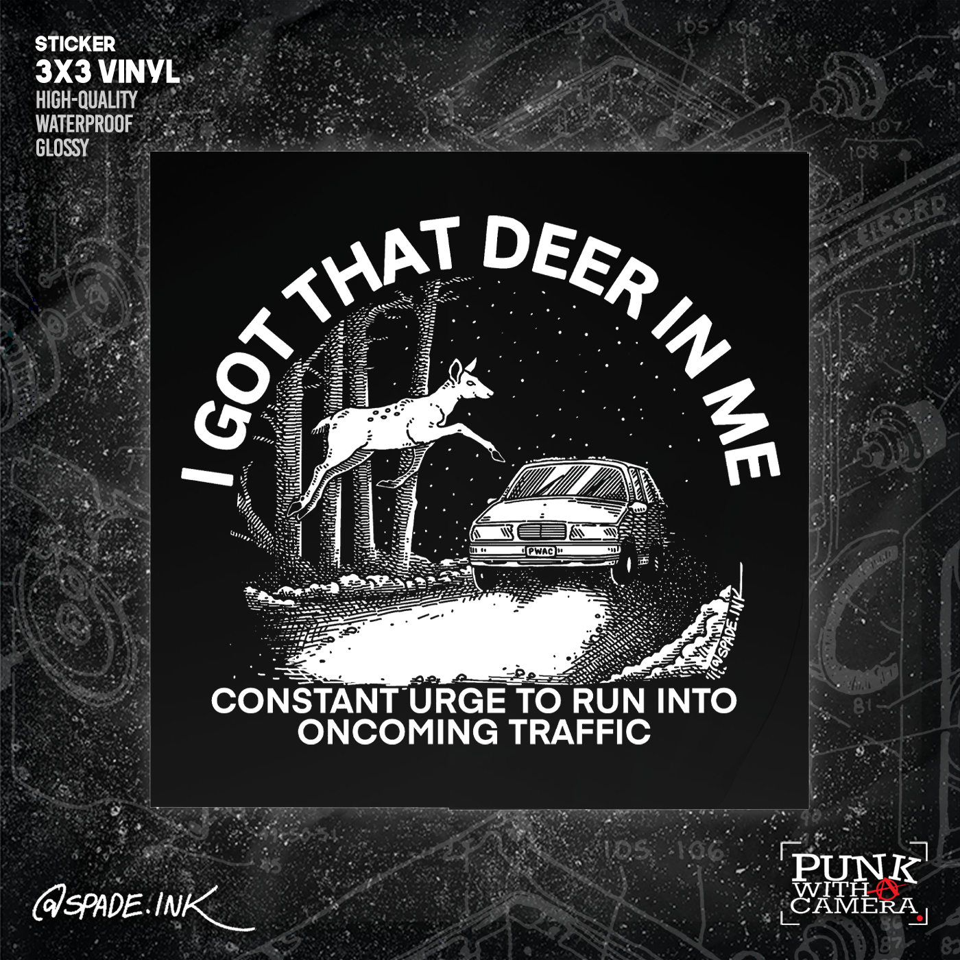 I Got That Deer In Me (Constant Urge To Run Into Traffic) - Sticker (3X3)