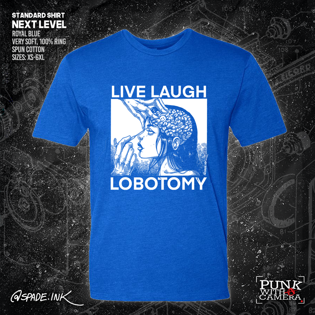 Live Laugh Lobotomy - Spade.Ink