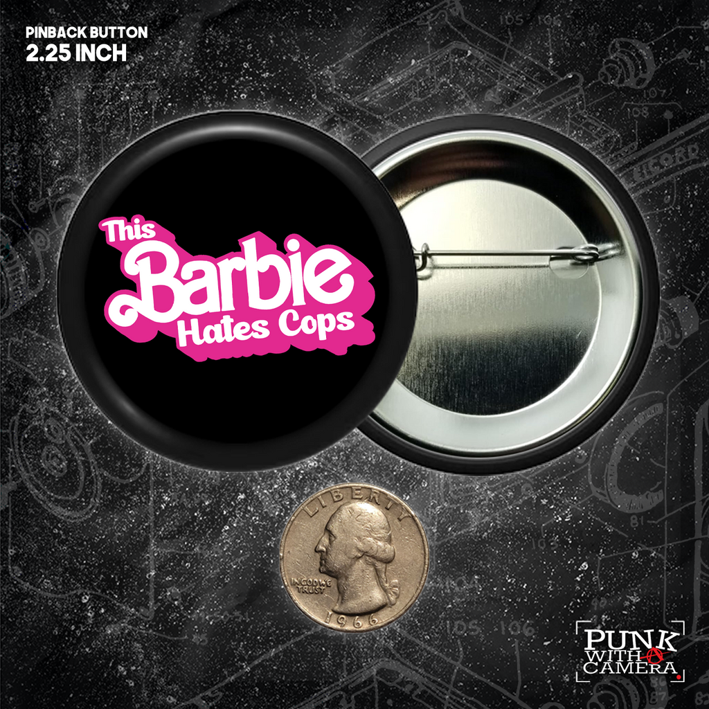 This Barbie Hates Cops - Text Version - Buttons (1, 1.25, 1.5, & 2.25 Inch)