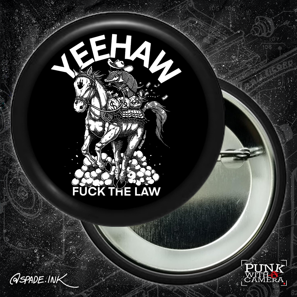 Yeehaw Fuck The Law - Buttons (1, 1.5, & 2.25 Inch)