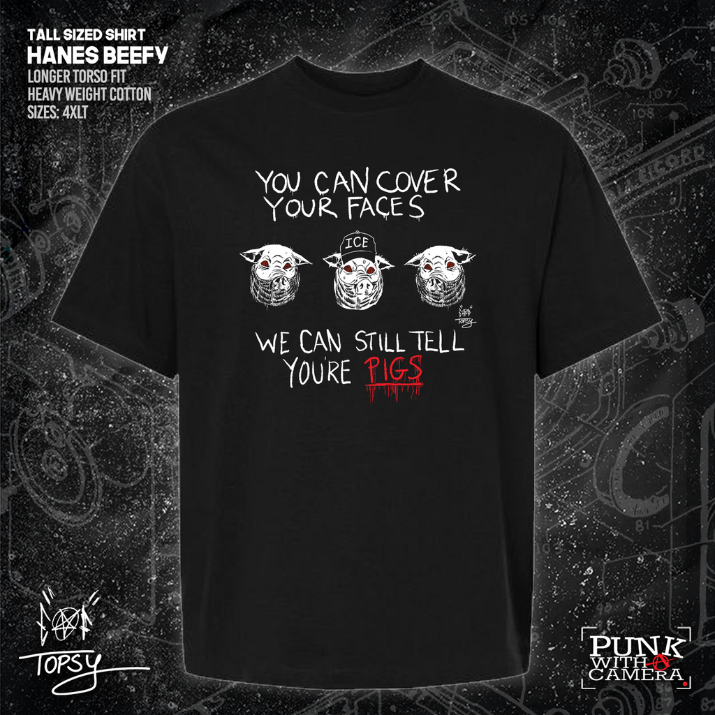 You Can Cover Your Faces We Can Still Tell You're Pigs - Topz - Mutual Aid Design