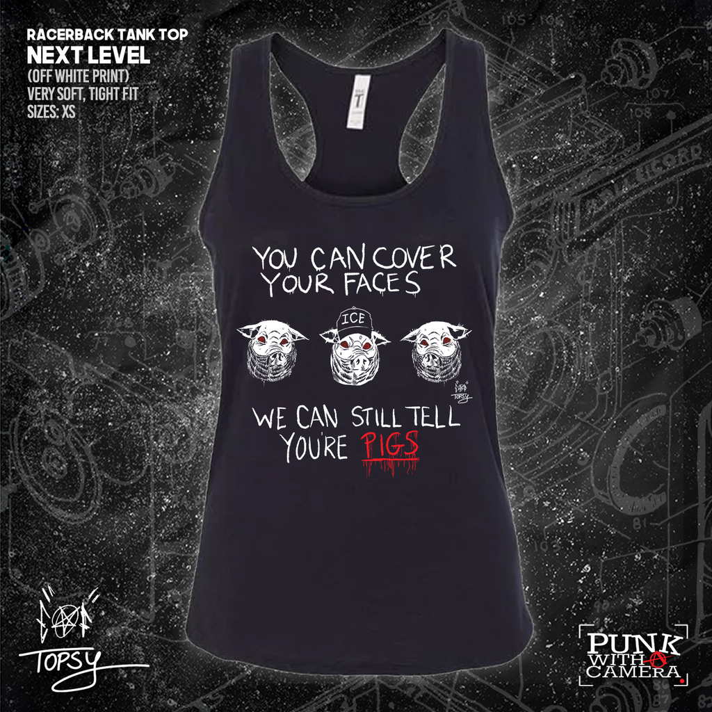 You Can Cover Your Faces We Can Still Tell You're Pigs - Topz - Mutual Aid Design