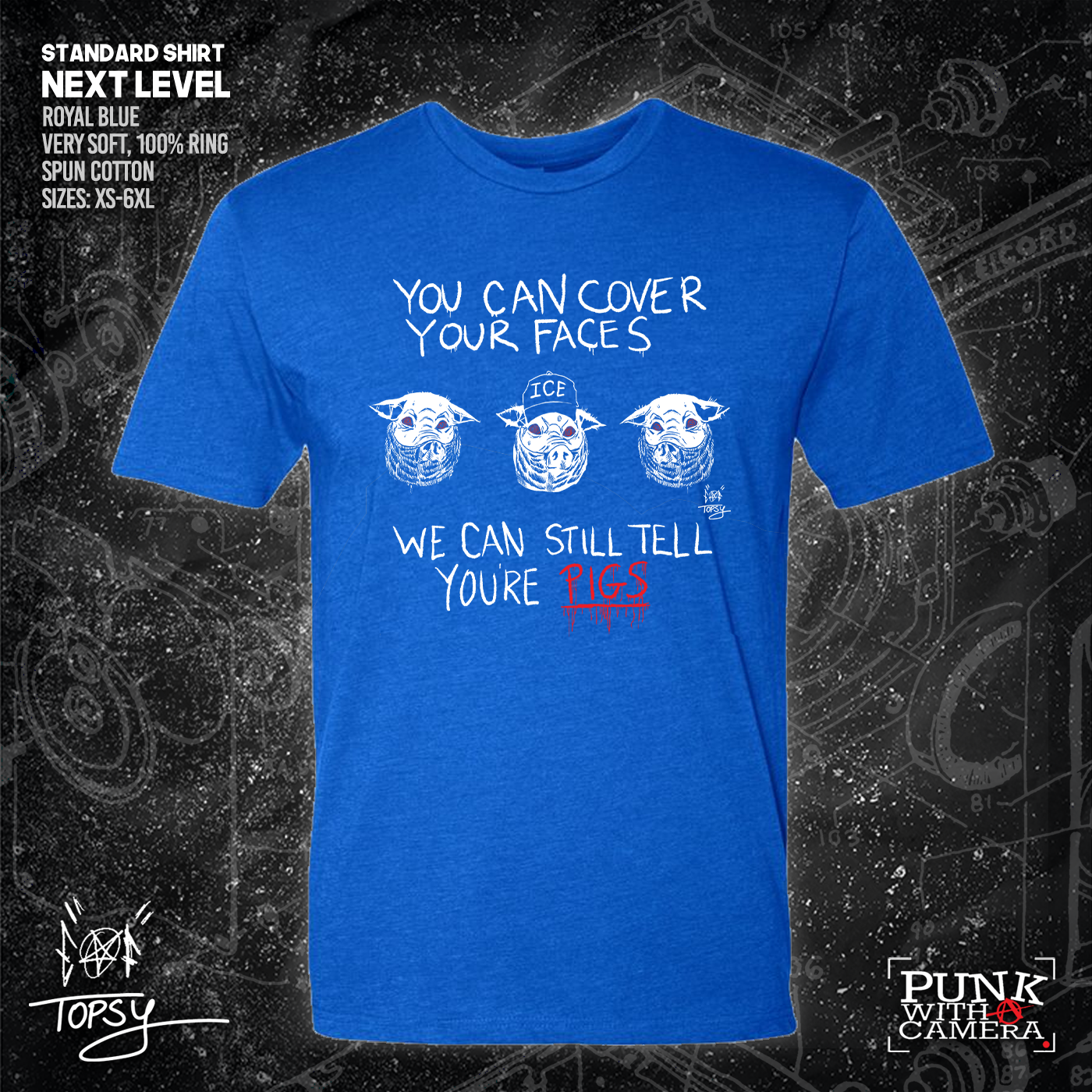 You Can Cover Your Faces We Can Still Tell You're Pigs - Topz - Mutual Aid Design