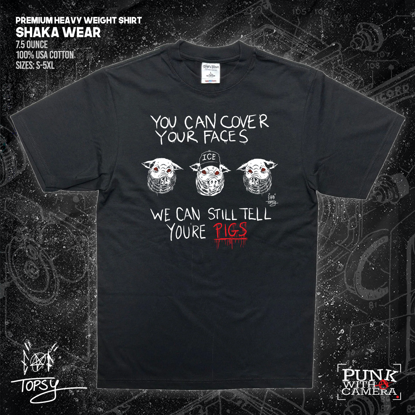 You Can Cover Your Faces We Can Still Tell You're Pigs - Topz - Mutual Aid Design