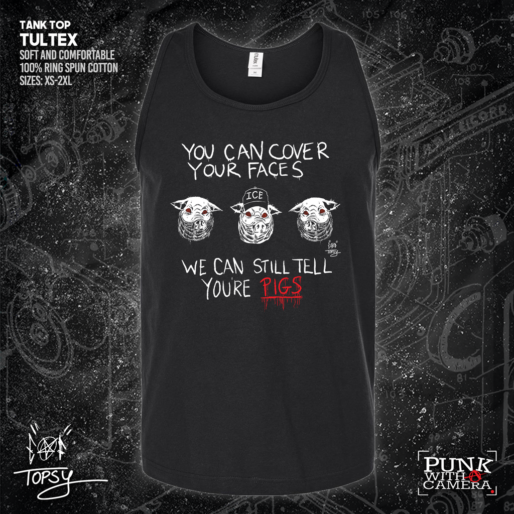 You Can Cover Your Faces We Can Still Tell You're Pigs - Topz - Mutual Aid Design