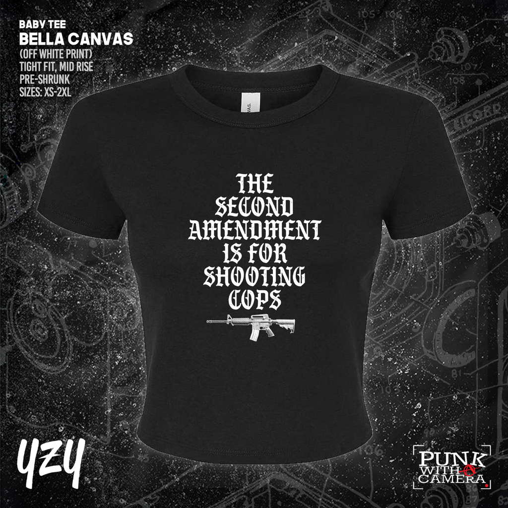 The Second Amendment is For Shooting Cops - YZY Prints
