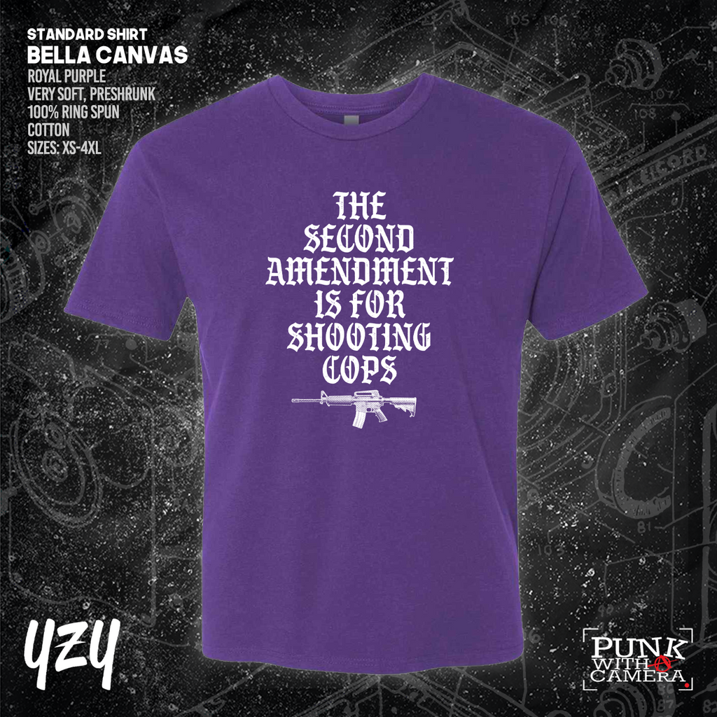 The Second Amendment is For Shooting Cops - YZY Prints