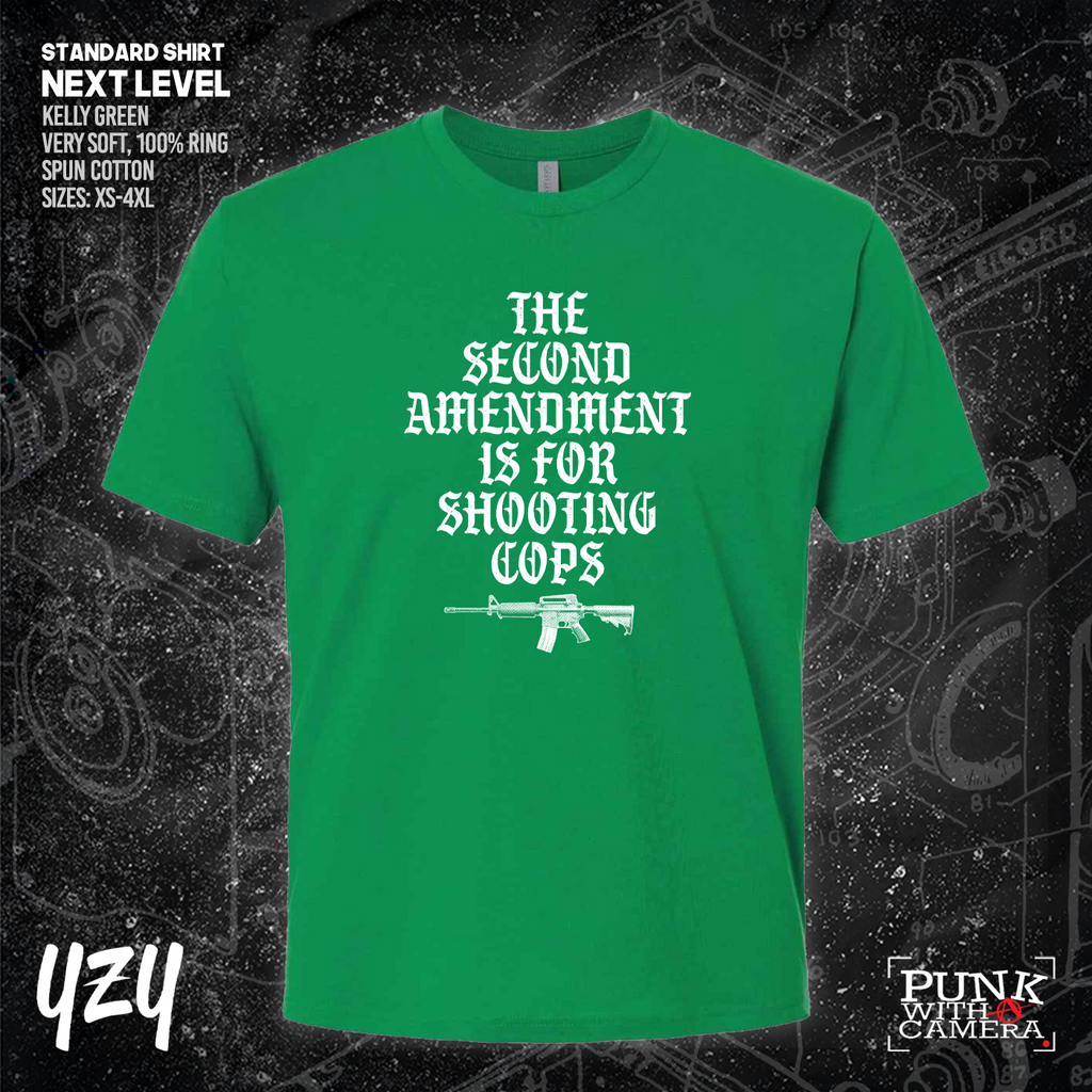 The Second Amendment is For Shooting Cops - YZY Prints