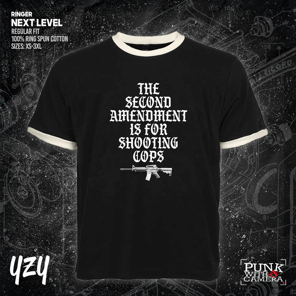 The Second Amendment is For Shooting Cops - YZY Prints