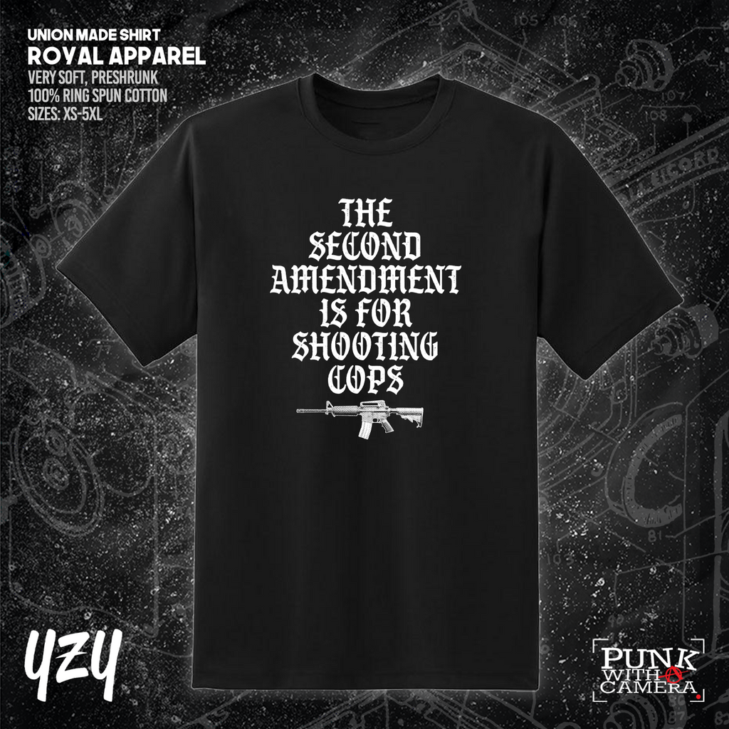 The Second Amendment is For Shooting Cops - YZY Prints