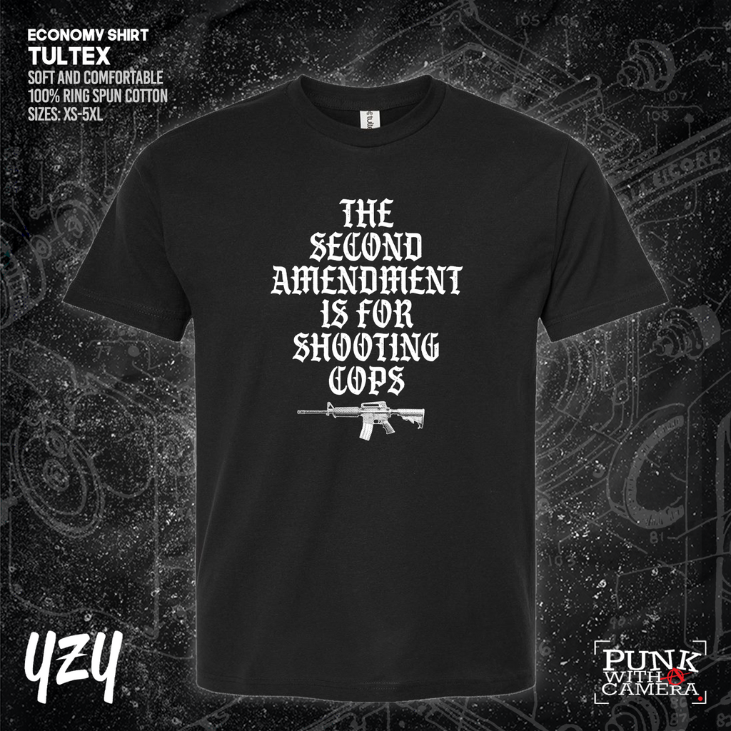The Second Amendment is For Shooting Cops - YZY Prints
