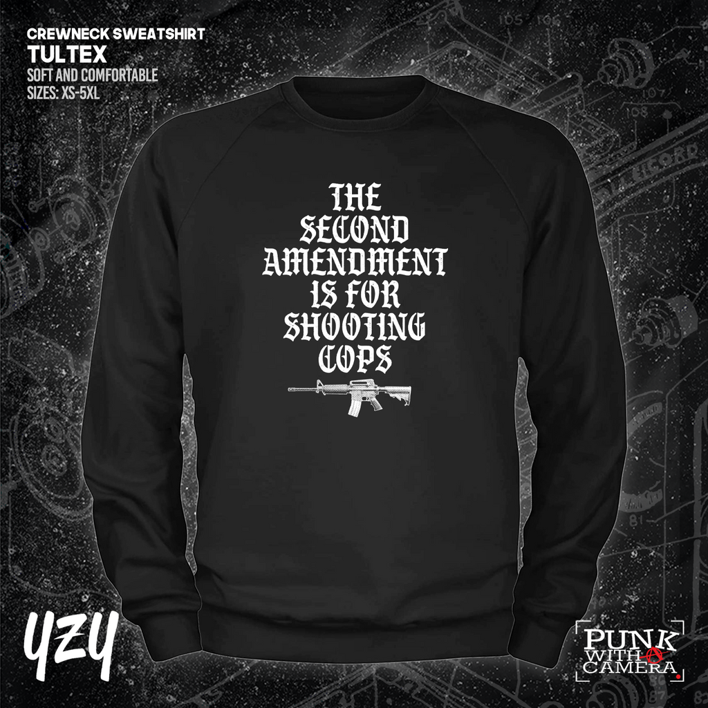 The Second Amendment is For Shooting Cops - YZY Prints