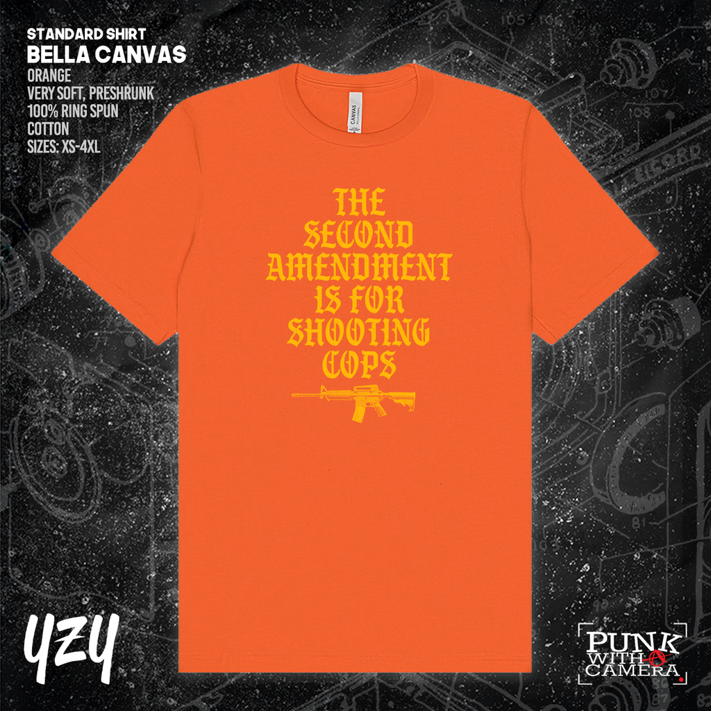 The Second Amendment is For Shooting Cops - YZY Prints