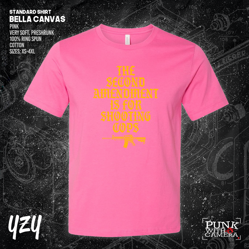 The Second Amendment is For Shooting Cops - YZY Prints