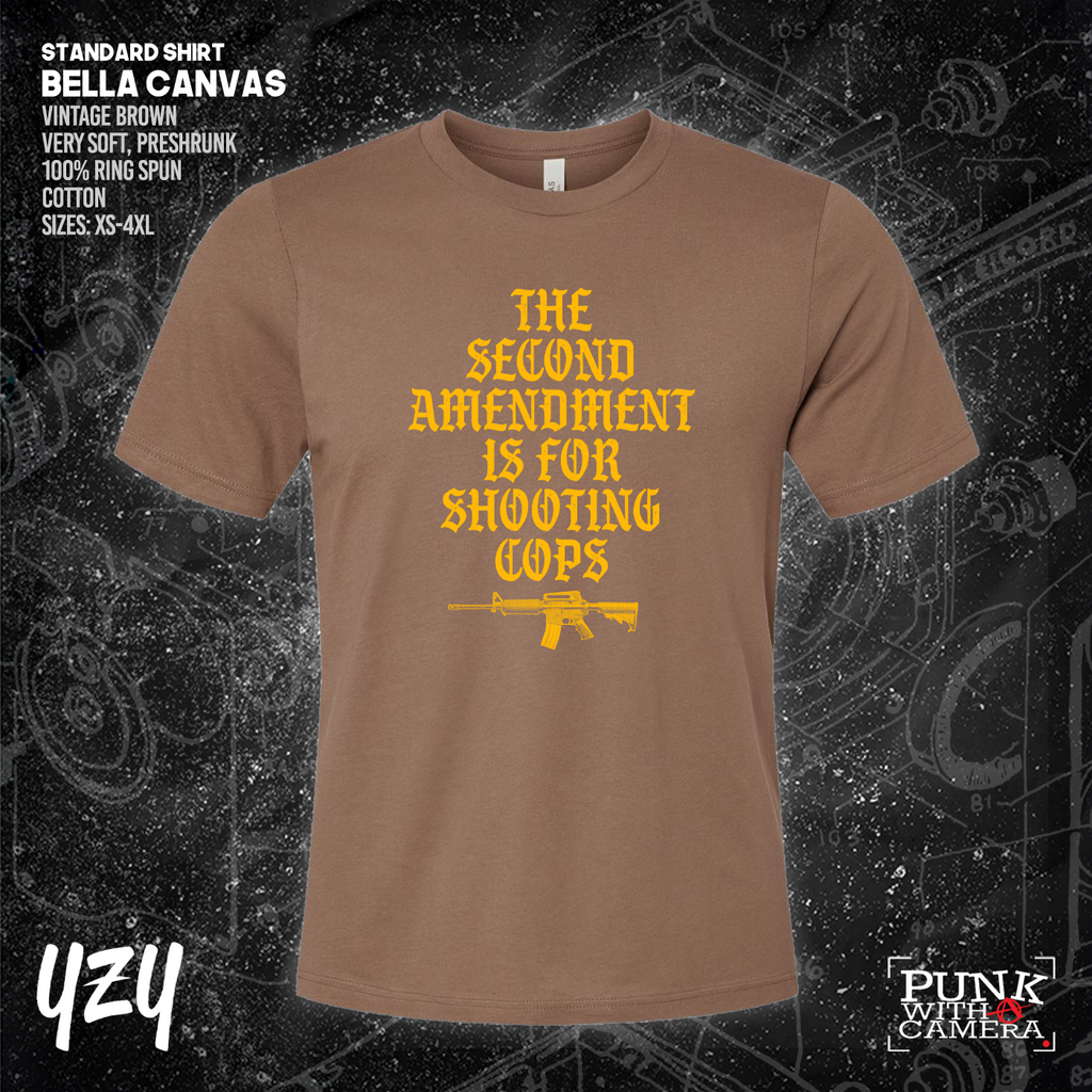 The Second Amendment is For Shooting Cops - YZY Prints