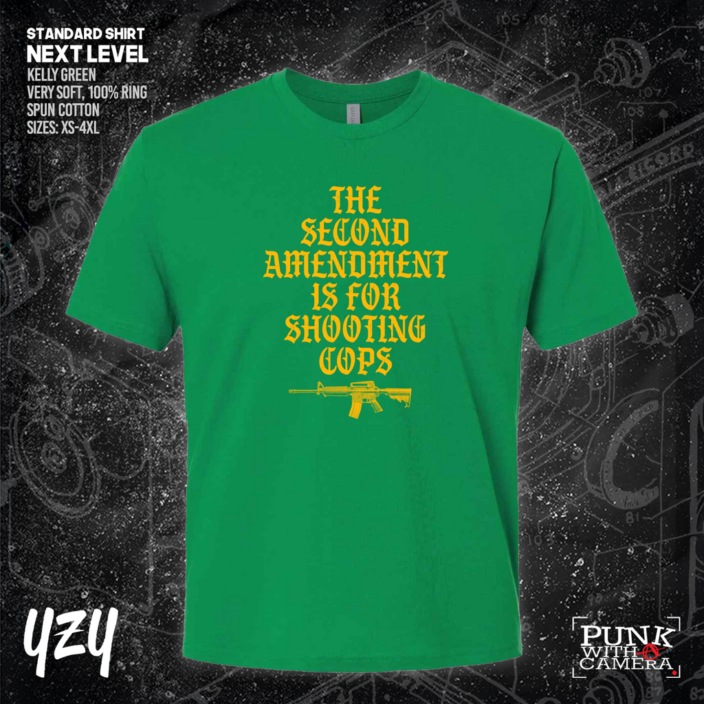 The Second Amendment is For Shooting Cops - YZY Prints